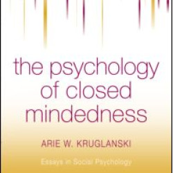 The Psychology of Closed Mindedness The Psychology of Closed Mindedness