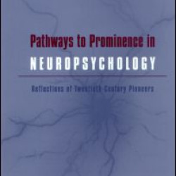 Pathways to Prominence in Neuropsychology Pathways to Prominence in Neuropsychology