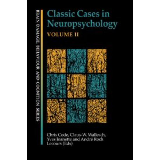 Classic Cases in Neuropsychology, Volume II