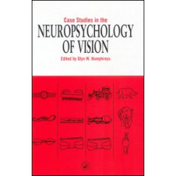 Case Studies in the Neuropsychology of Vision Case Studies in the Neuropsychology of Vision