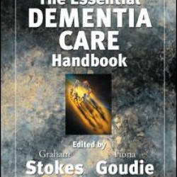 The Essential Dementia Care Handbook The Essential Dementia Care Handbook
