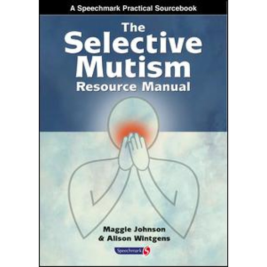 The Selective Mutism Resource Manual The Selective Mutism Resource Manual