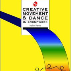 Creative Movement and Dance in Groupwork Creative Movement and Dance in Groupwork