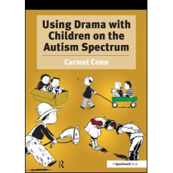 Using Drama with Children on the Autism Spectrum Using Drama with Children on the Autism Spectrum