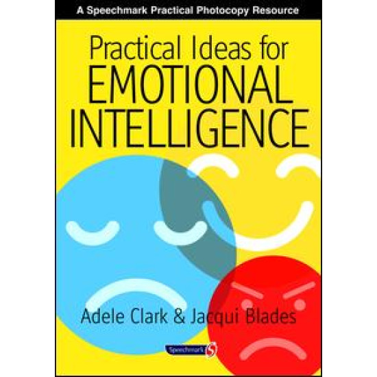 Practical Ideas for Emotional Intelligence Practical Ideas for Emotional Intelligence