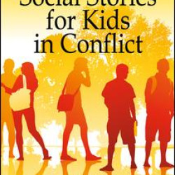 Social Stories for Kids in Conflict Social Stories for Kids in Conflict
