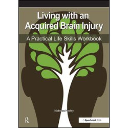 Living with an Acquired Brain Injury Living with an Acquired Brain Injury