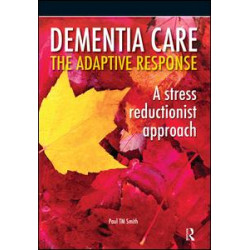 Dementia Care - The Adaptive Response Dementia Care - The Adaptive Response