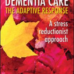 Dementia Care - The Adaptive Response Dementia Care - The Adaptive Response