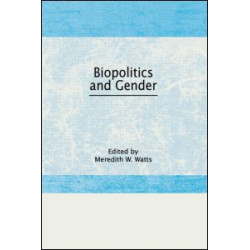 Biopolitics and Gender Biopolitics and Gender