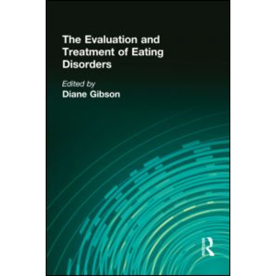 The Evaluation and Treatment of Eating Disorders