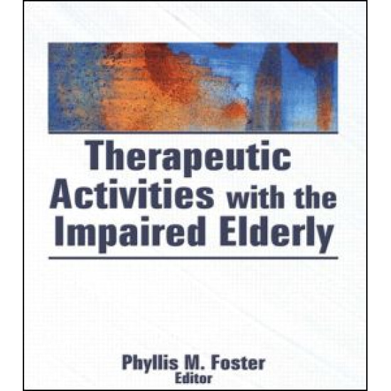 Therapeutic Activities With the Impaired Elderly