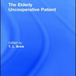 The Elderly Uncooperative Patient The Elderly Uncooperative Patient