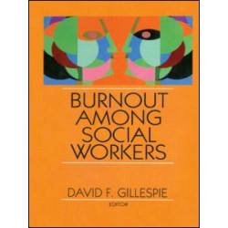 Burnout Among Social Workers Burnout Among Social Workers