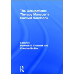 The Occupational Therapy Managers' Survival Handbook The Occupational Therapy Managers' Survival Handbook