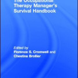 The Occupational Therapy Managers' Survival Handbook