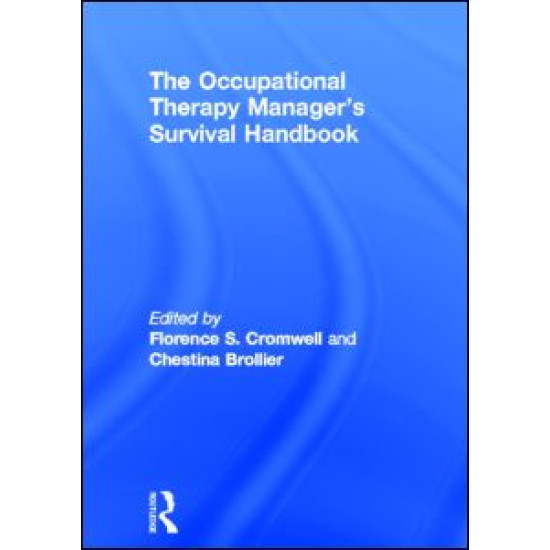 The Occupational Therapy Managers' Survival Handbook