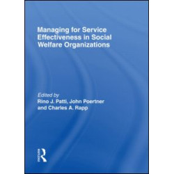 Managing for Service Effectiveness in Social Welfare Organizations Managing for Service Effectiveness in Social Welfare Organizations
