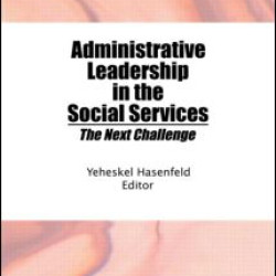 Administrative Leadership in the Social Services