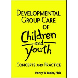 Developmental Group Care of Children and Youth Developmental Group Care of Children and Youth