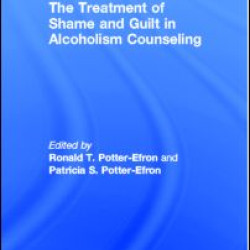 The Treatment of Shame and Guilt in Alcoholism Counseling The Treatment of Shame and Guilt in Alcoholism Counseling