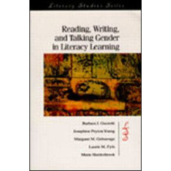 Reading, Writing, and Talking Gender in Literacy Learning Reading, Writing, and Talking Gender in Literacy Learning