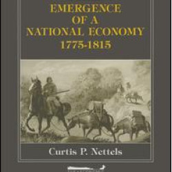 The Emergence of a National Economy, 1775-1815