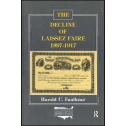 The Decline of Laissez Faire, 1897-1917 The Decline of Laissez Faire, 1897-1917