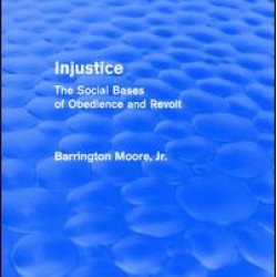 Injustice: The Social Bases of Obedience and Revolt Injustice: The Social Bases of Obedience and Revolt