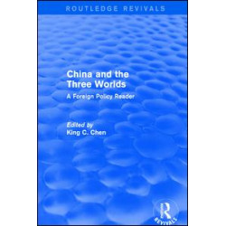 China and the Three Worlds: A Foreign Policy Reader China and the Three Worlds: A Foreign Policy Reader