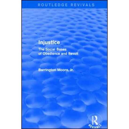 Injustice: The Social Bases of Obedience and Revolt