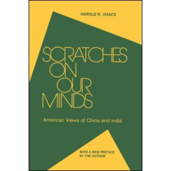 Scratches on Our Minds: American Images of China and India