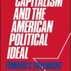 Capitalism and the American Political Ideal Capitalism and the American Political Ideal