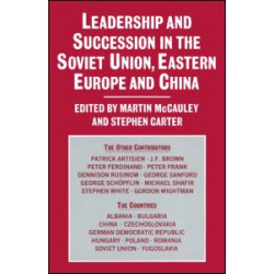 Leadership and Succession in the Soviet Union, Eastern Europe, and China