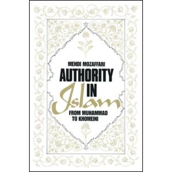 Authority in Islam: From Mohammed to Khomeini