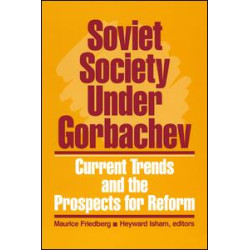 Soviet Society Under Gorbachev: Current Trends and the Prospects for Change Soviet Society Under Gorbachev: Current Trends and the Prospects for Change