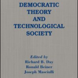 Democratic Theory and Technological Society Democratic Theory and Technological Society
