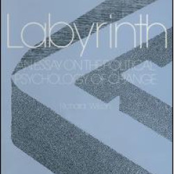Labyrinth: An Essay on the Political Psychology of Change