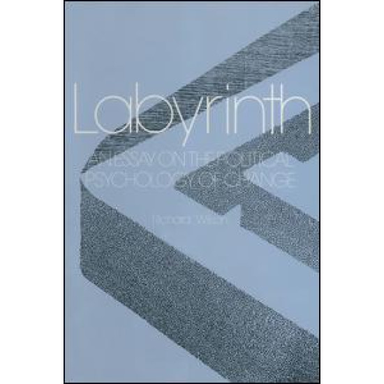 Labyrinth: An Essay on the Political Psychology of Change