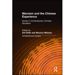 Marxism and the Chinese Experience: Issues in Contemporary Chinese Socialism Marxism and the Chinese Experience: Issues in Contemporary Chinese Socialism
