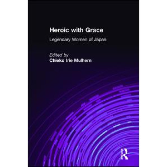 Heroic with Grace: Legendary Women of Japan