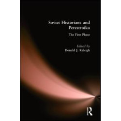 Soviet Historians and Perestroika: The First Phase Soviet Historians and Perestroika: The First Phase
