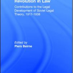 Revolution in Law: Contributions to the Legal Development of Soviet Legal Theory, 1917-38 Revolution in Law: Contributions to the Legal Development of Soviet Legal Theory, 1917-38