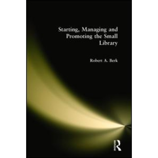 Starting, Managing and Promoting the Small Library