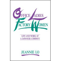 Office Ladies/Factory Women: Life and Work at a Japanese Company
