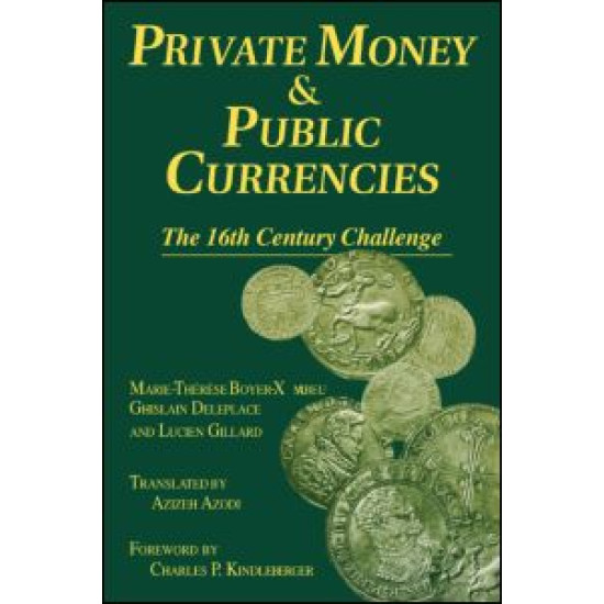 Private Money and Public Currencies: The Sixteenth Century Challenge