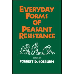 Everyday Forms of Peasant Resistance Everyday Forms of Peasant Resistance