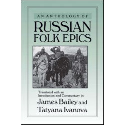 An Anthology of Russian Folk Epics An Anthology of Russian Folk Epics