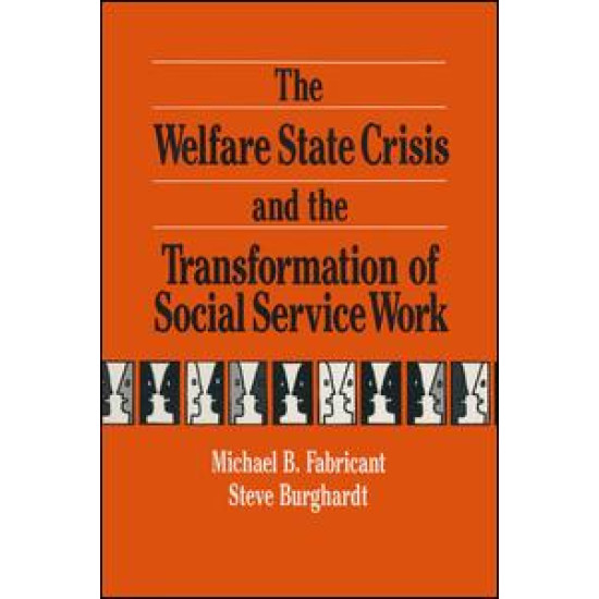 The Welfare State Crisis and the Transformation of Social Service Work