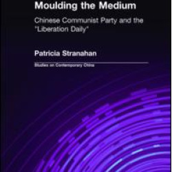 Moulding the Medium: Chinese Communist Party and the Liberation Daily